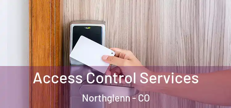 Access Control Services Northglenn - CO