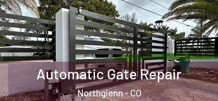 Automatic Gate Repair Northglenn - CO