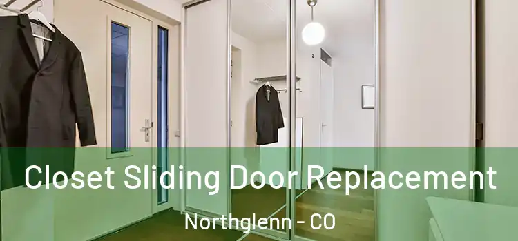 Closet Sliding Door Replacement Northglenn - CO