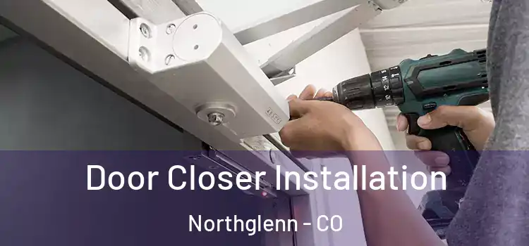 Door Closer Installation Northglenn - CO