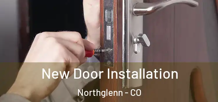  New Door Installation Northglenn - CO